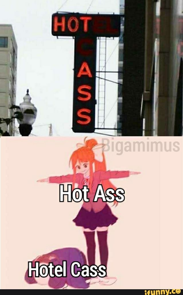 Hot Ass
Hotel Cass