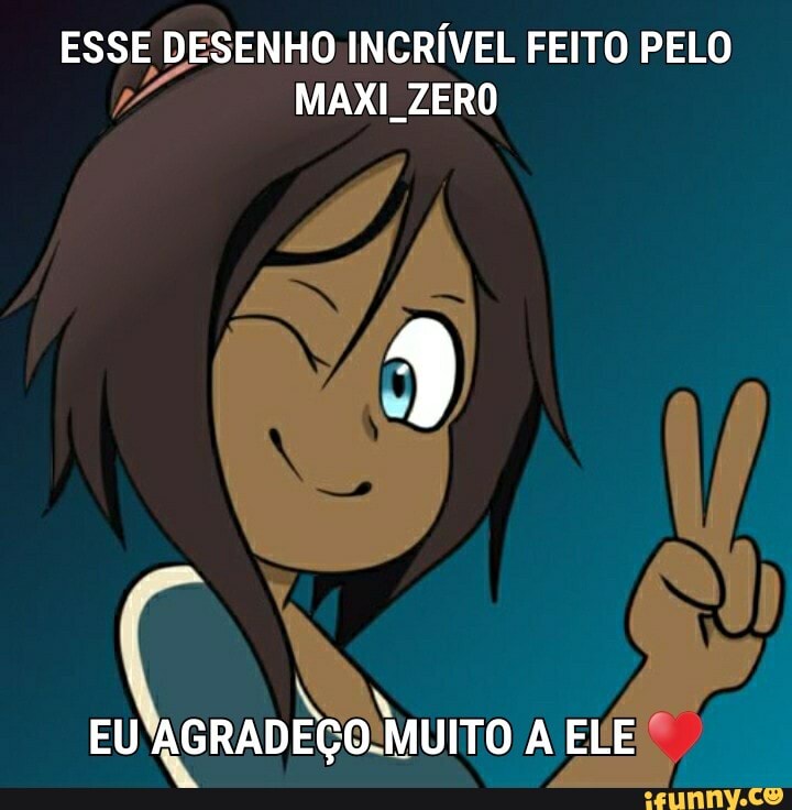 ESSE DESENHO INCRÍVEL FEITO PELO MAXI ZERO
EU AGRADEÇO MUITO A ELE