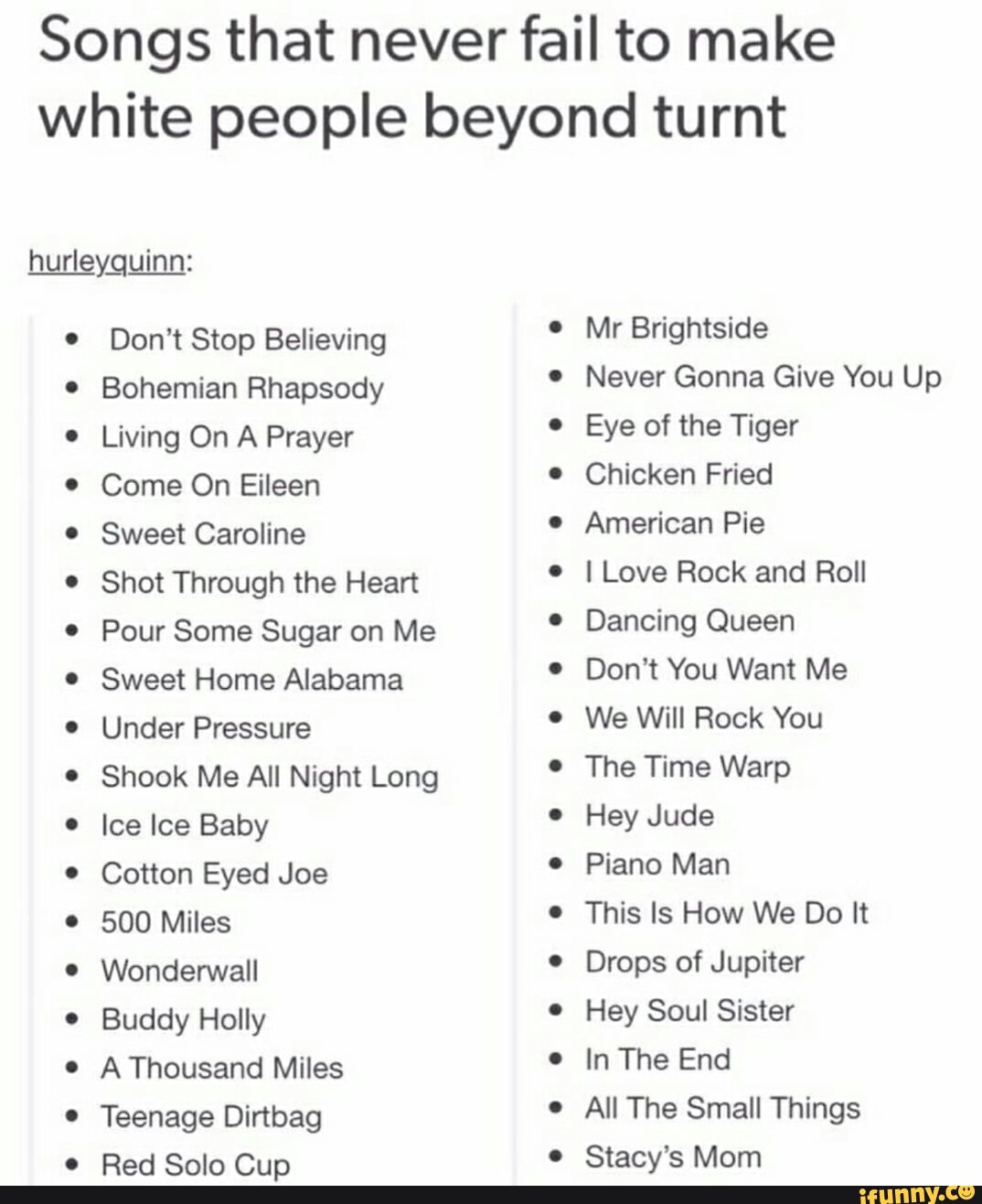 Songs that never fail to make white people beyond turnt Don't Stop
