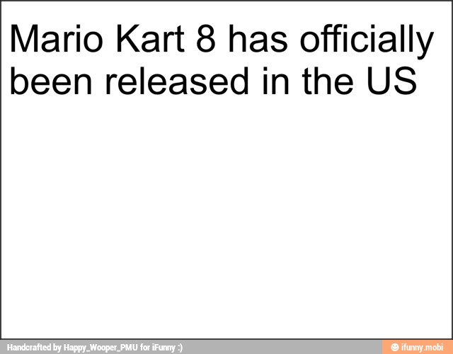 Mario Kart 8 has officially
been released in the US