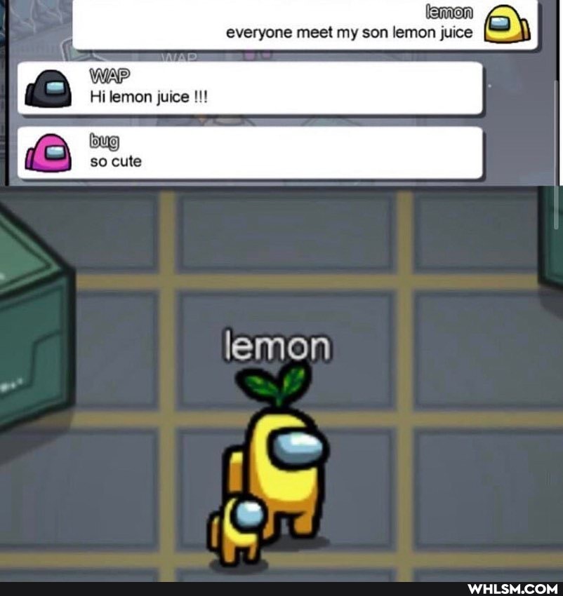everyone meet my son lemon juice
Hi lemon juice
bug so cute
lemon