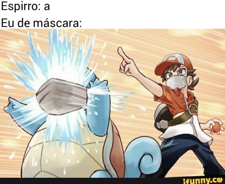Espirro: a
Eu de máscara: