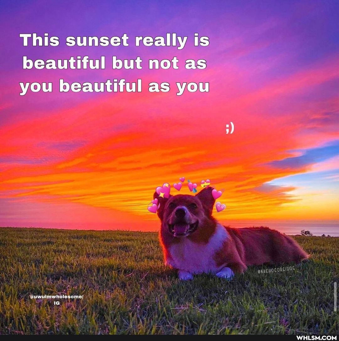 This is sunset really is beautiful but not as you beautiful as you