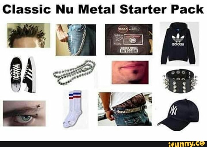 Classic Nu Metal Starter Pack.