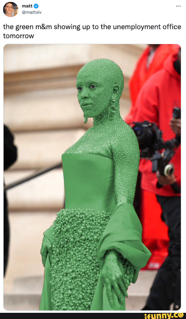 Matt the green showing up to the unemployment office tomorrow )