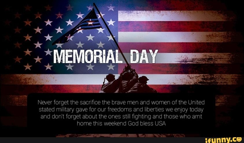 MEMORIAL DAY Never Forget The Sacrifice The Brave Men And Women Of The ...