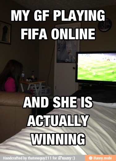 MY GF PLAYING
FIFA ONLINE
