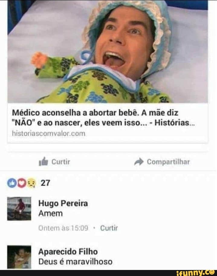 Médico aconselha a abortar bebê. A mãe diz
Histórias...
historiascomvalor.com
Ontem às 15:09 Curtir
Aparecido Filho
Deus é maravilhoso