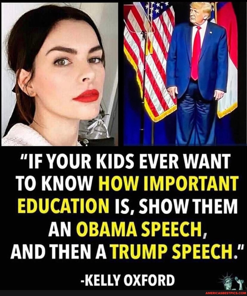 De
"IF YOUR KIDS EVER WANT TO KNOW HOW IMPORTANT EDUCATION IS, SHOW THEM
AN OBAMA SPEECH,
AND THEN TRUMP SPEECH."
-KELLY OXFORD