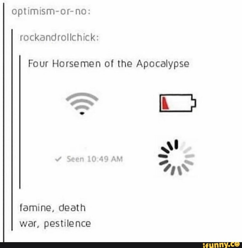 optimism-or-no:
Four Horsemen of the Apocalypse
famine, death