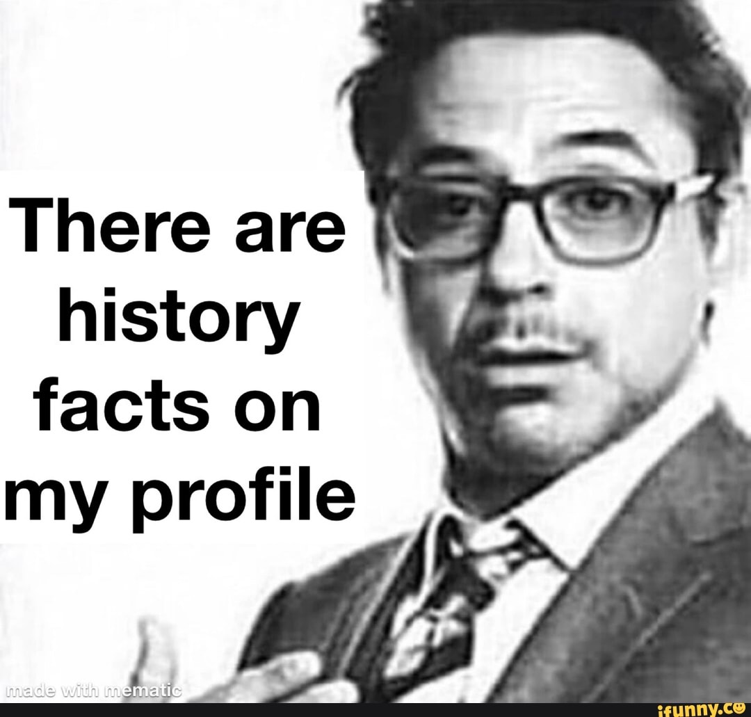 There are
history
facts on
my profile