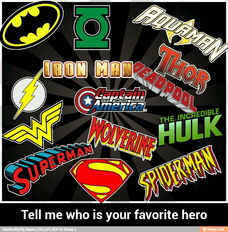 Tell me who is your favorite hero - Tell me who is your favorite hero