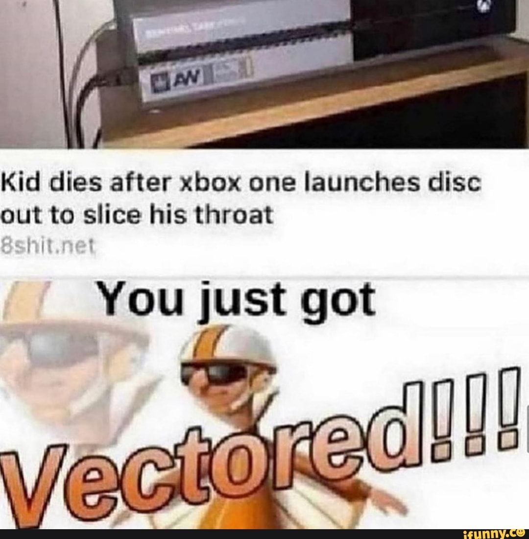 Kid Dies After Xbox One Launches Disc Out To Slice His Throat You Just Got