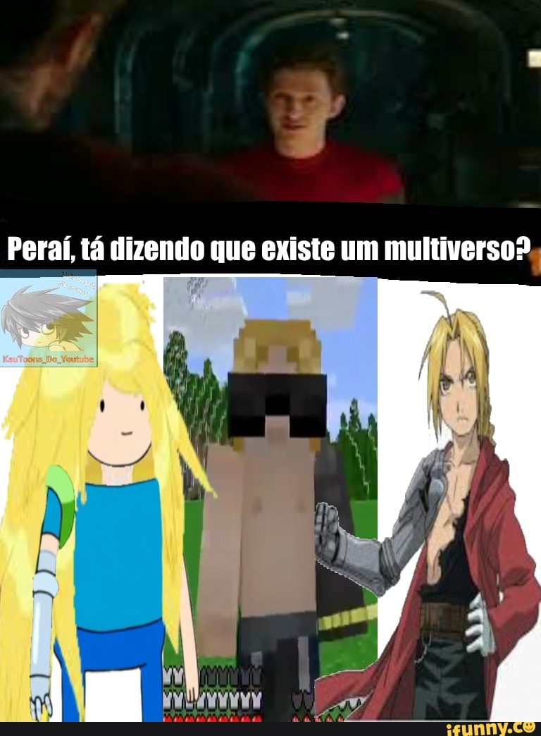 Peral, tá dizendo que existe um multiverso?