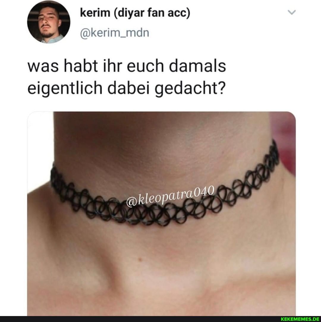 kerim (eliyar fan ase)
was habt ihr euch damals eigentlich dabei gedacht?
040