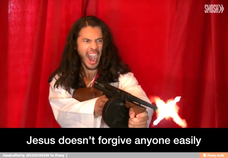 Jesus doesn't forgive anyone easily - Jesus doesn't forgive anyone easily