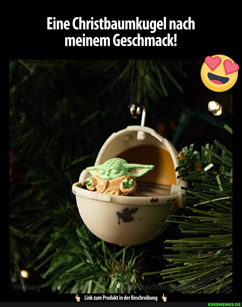 Eine Christbaumkugel nach meinem Geschmack!