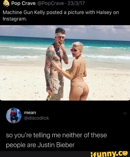 Pop Crave @PopCrave 23/3/17
Machine Gun Kelly posted a picture with Halsey on
Instagram.
so you're telling me neither of these
people are Justin Bieber