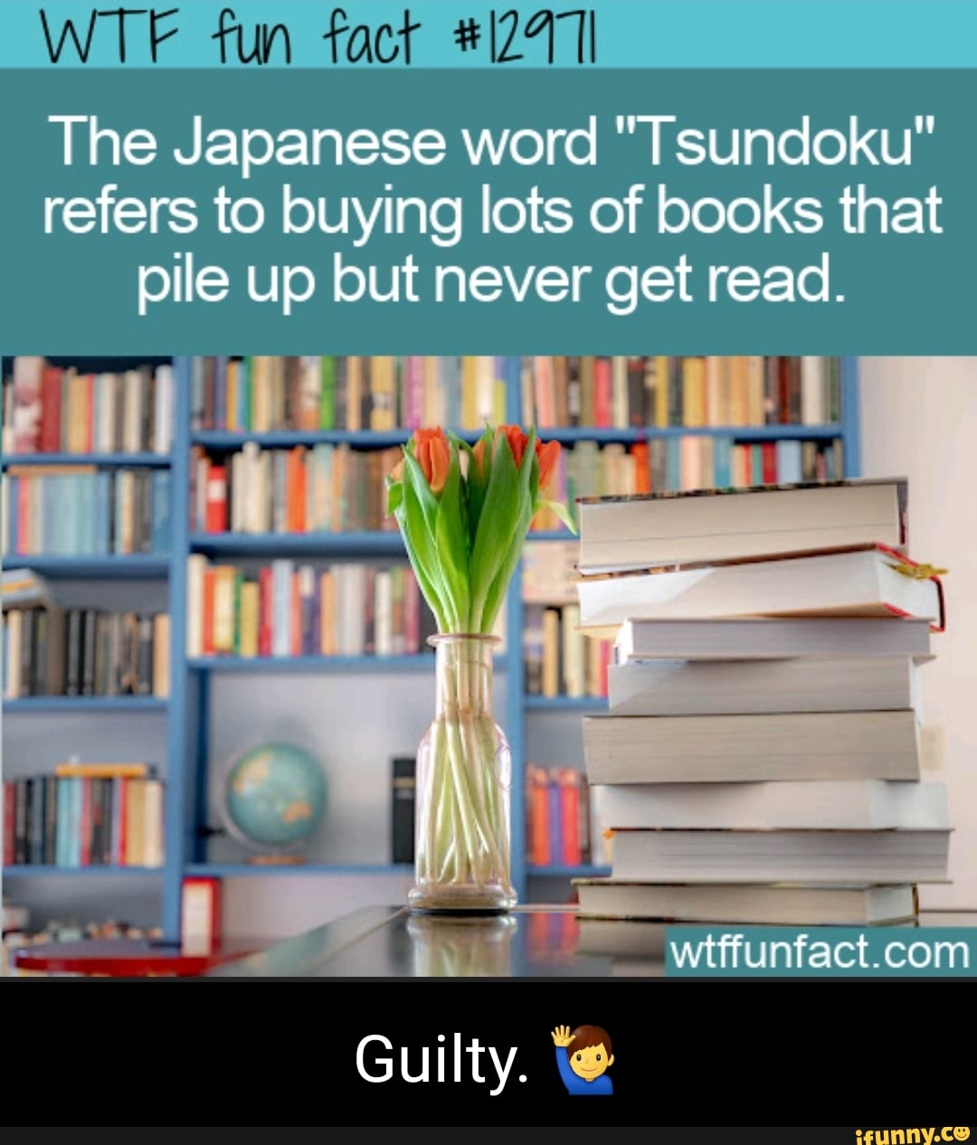 WTE Fun Fact The Japanese Word "Tsundoku" Refers To Buying Lots Of ...