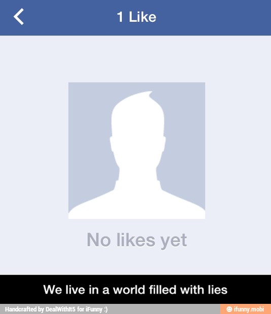 We live in a world filled with lies - We live in a world filled with lies