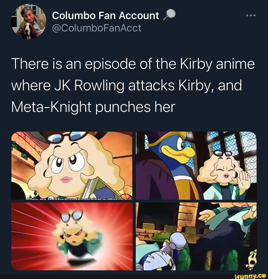 There is an episode of the Kirby anime where JK Rowling attacks Kirby