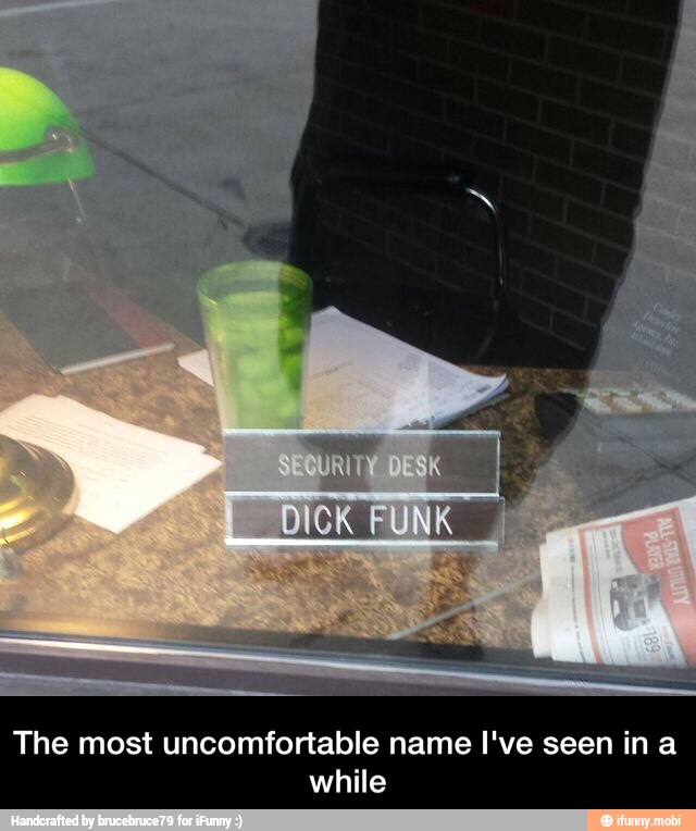 The most uncomfortable name I've seen in a
while - The most uncomfortable name I've seen in a while