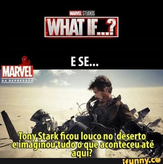 MARVEL
DE
ficou loucomo tudo que cont até