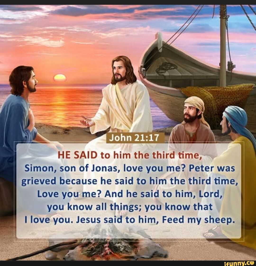 LS HE SAID to him the third time, Simon, son of Jonas, love you me ...