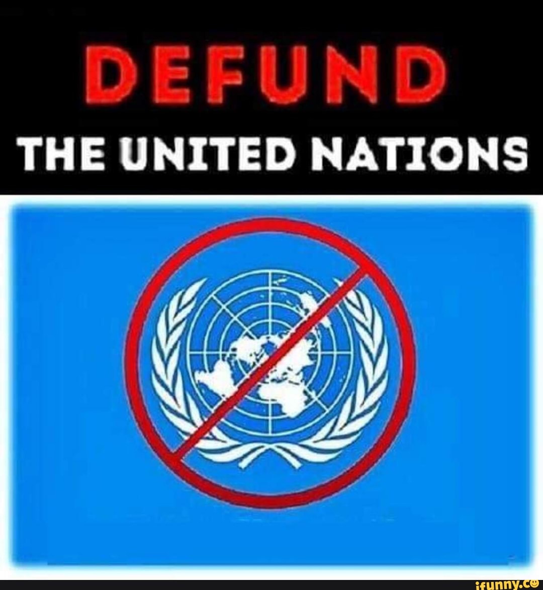 DEFUND
THE UNITED NATIONS