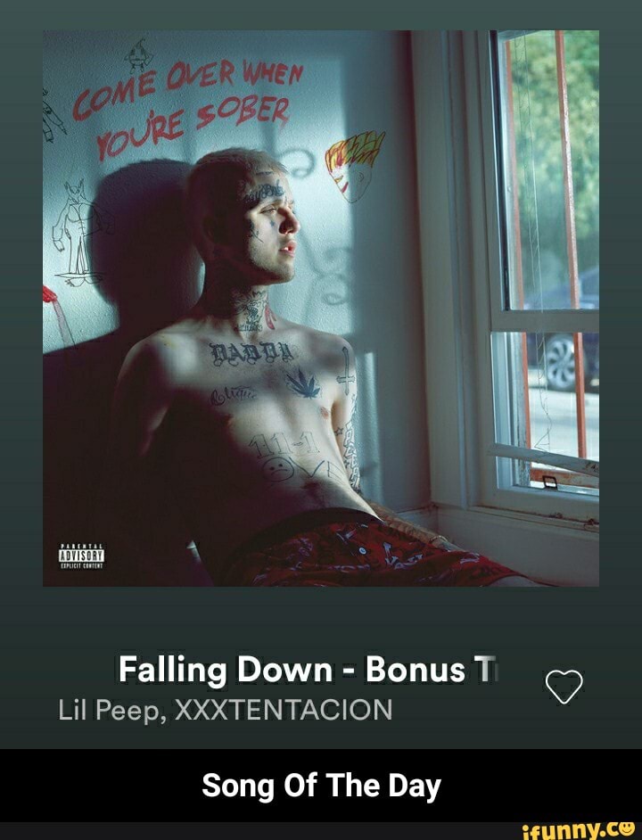 Falling Down - Bonus T Lil Peep, XXXTENTACION
Song Of The Day - Song Of The Day