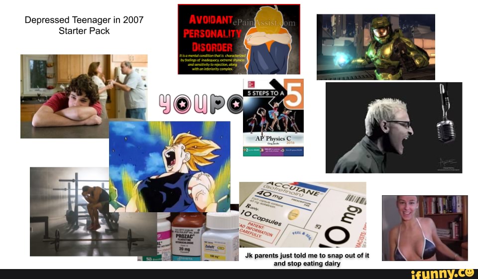 Depressed Teenager in 2007
Starter Pack