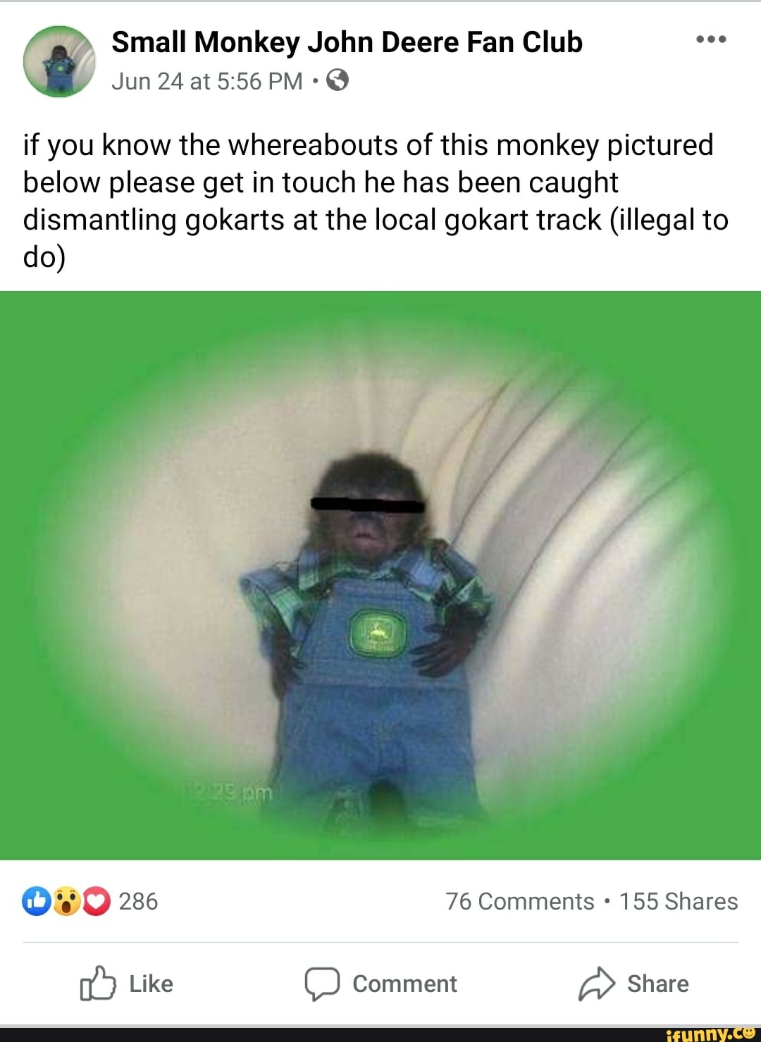 Small Monkey John Deere Fan Club
if you know the whereabouts of this monkey pictured
below please get in touch he has been caught
dismantling gokarts at the local gokart track (illegal to