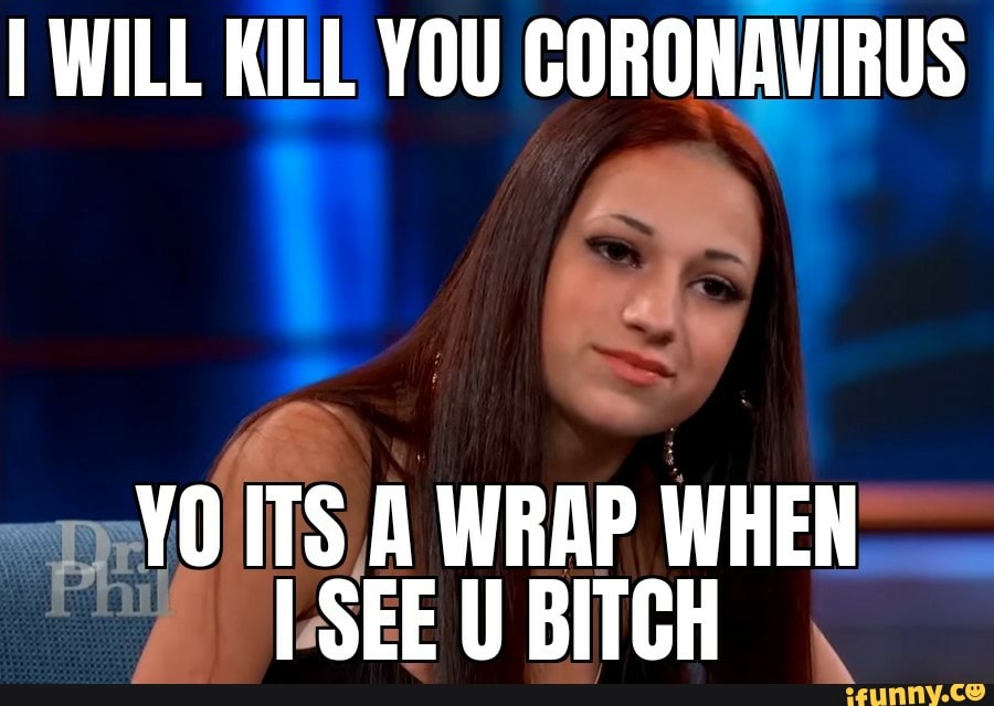 I WILL KILL YOU CORONAVIRUS