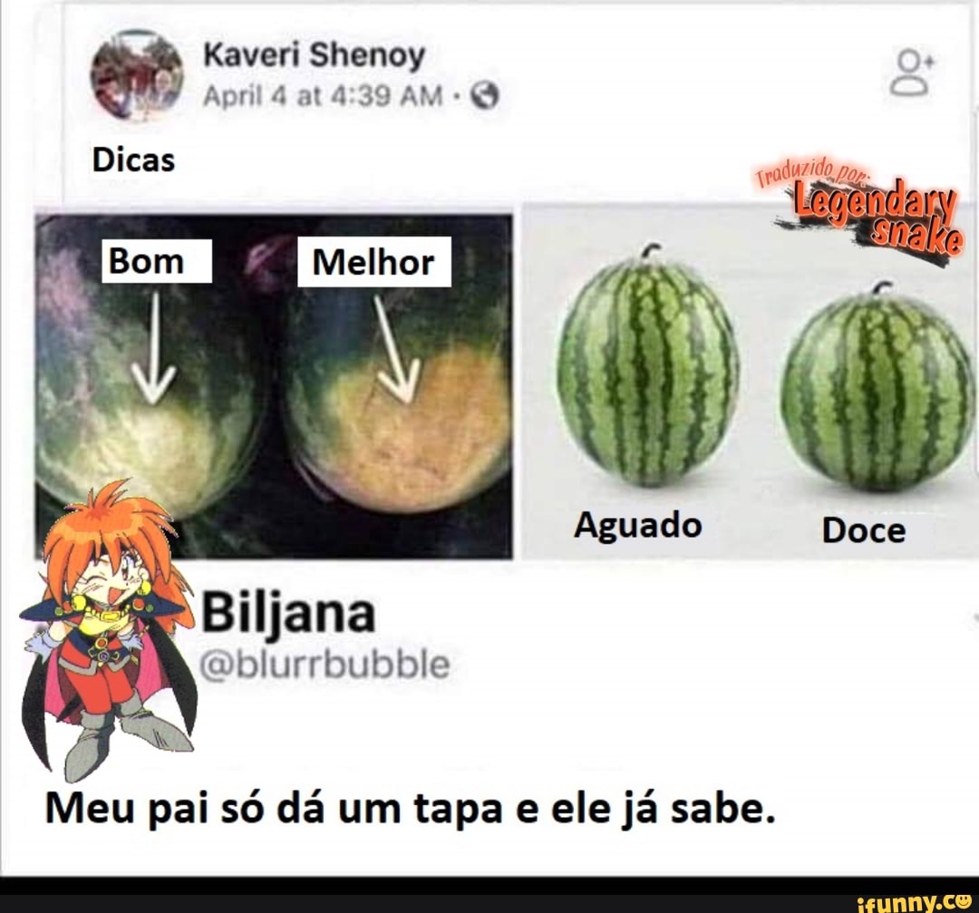 Kaveri Shenoy
Dicas
Aguado Doce
Meu pai só dá um tapa e ele já sabe.
