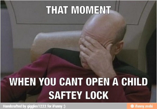WHEN YOU CANT OPEN A CHILD
SAFTEY LOCK