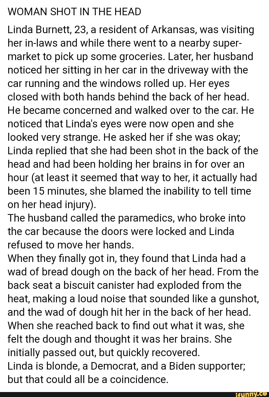 WOMAN SHOT IN THE HEAD Linda 23, a resident of Arkansas, was visiting her inlaws and