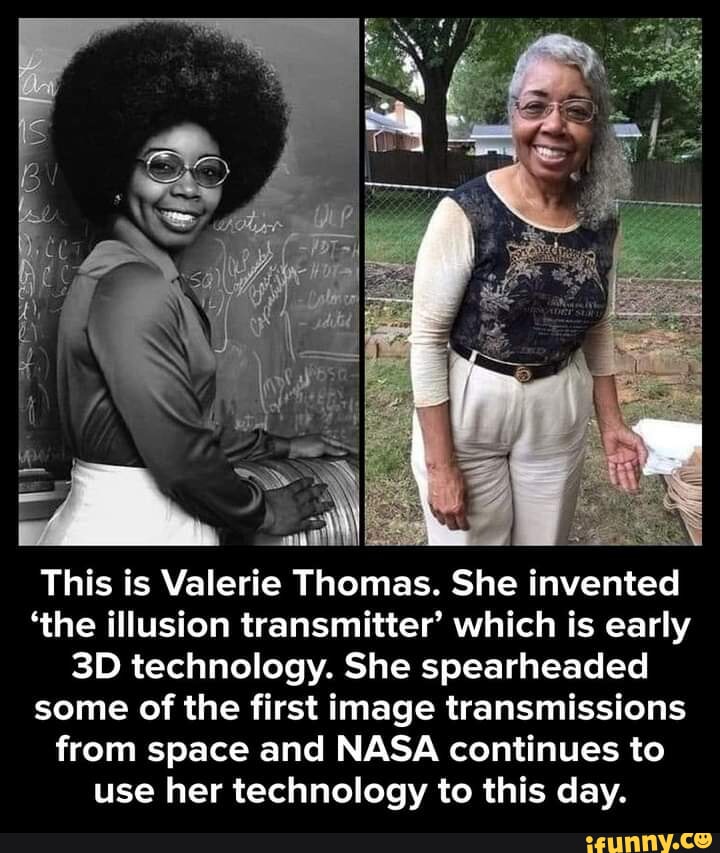 This is Valerie Thomas. She invented 'the illusion transmitter' which
