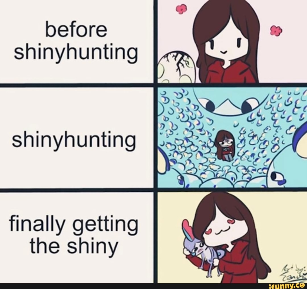 Shinyhunting Memes Best Collection Of Funny Shinyhunting Pictures On Ifunny