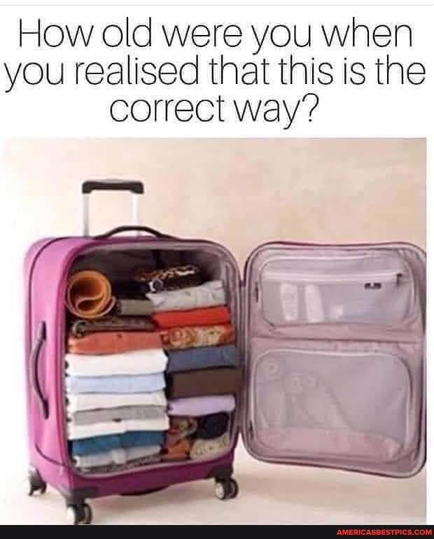 How old were you when you realised that this is the correct way'?