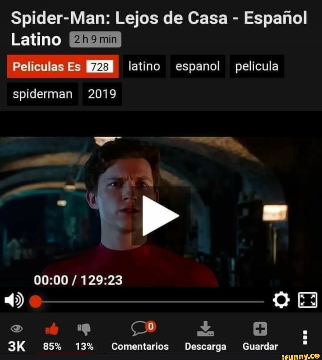 Spider-Man: Lejos de Casa - Espariol Latino ELELD Películas Es latino  espanol pelicula spiderman 2019 85% 13% Comentarios Descarga Guardar -  iFunny Brazil