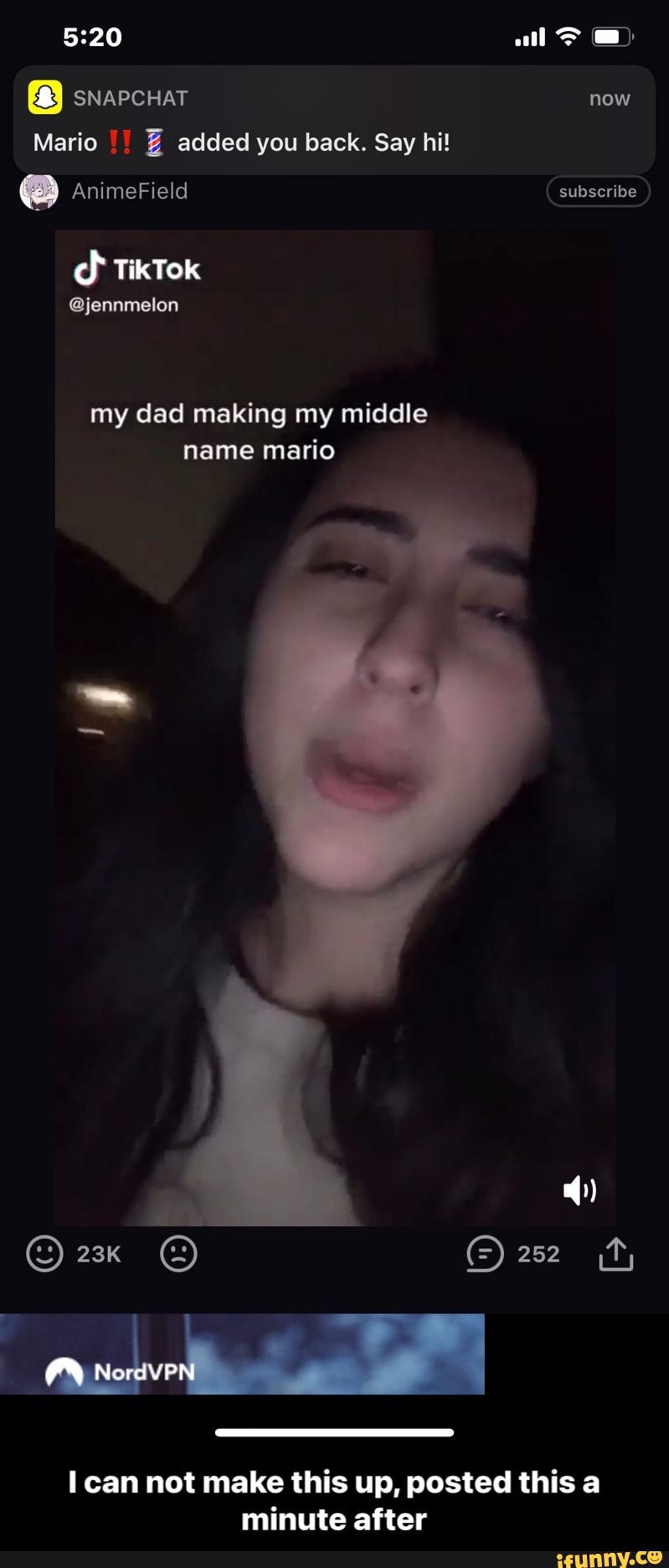 all>
SNAPCHAT now
Mario added you back. Say hi!
AnimeField subscribe
TikTok
@jennmelon
my dad making my middle name mario
23"
Nord
can not make this up, posted this a minute after - I can not make this up, posted this a minute after