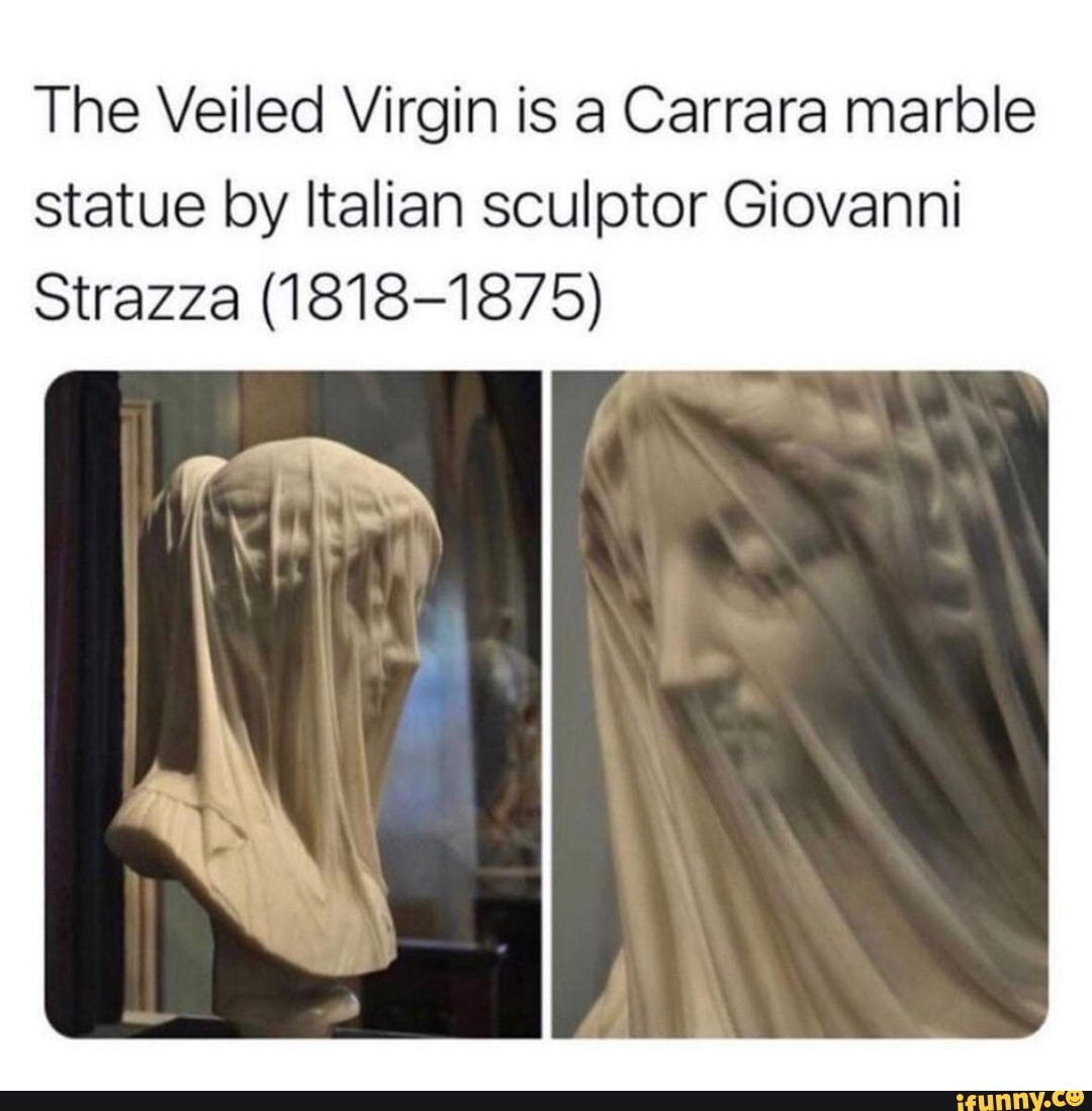 The Veiled Virgin is a Carrara marble statue by Italian sculptor