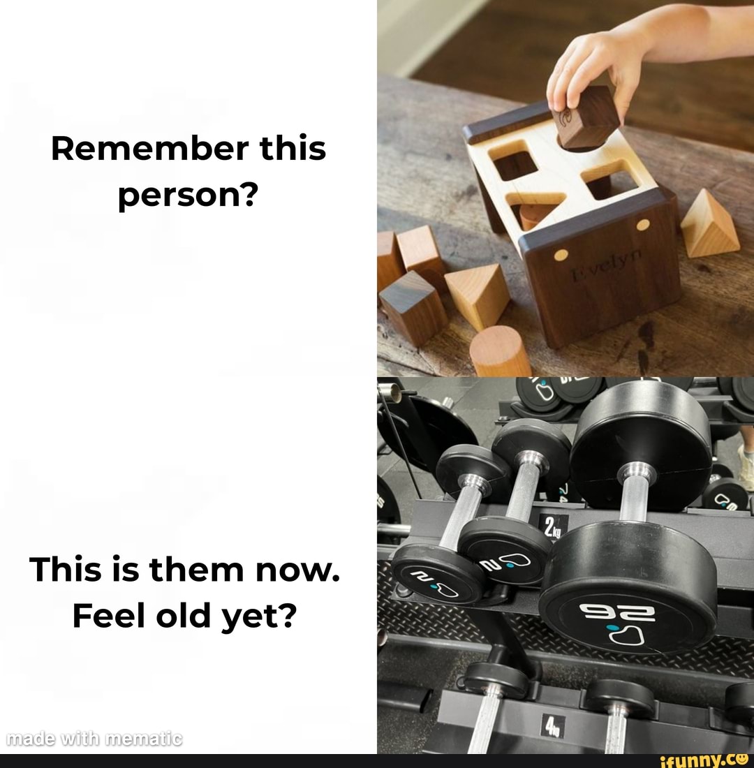 Remember this person? This is them now. Feel old yet? made - iFunny