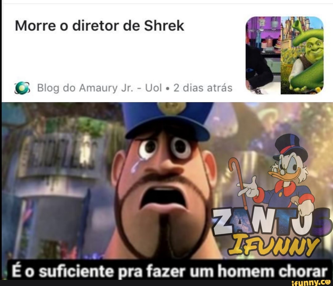 Morre o diretor de Shrek
2 dias atrás
Eo suficiente
pra fazer um homem chorar
