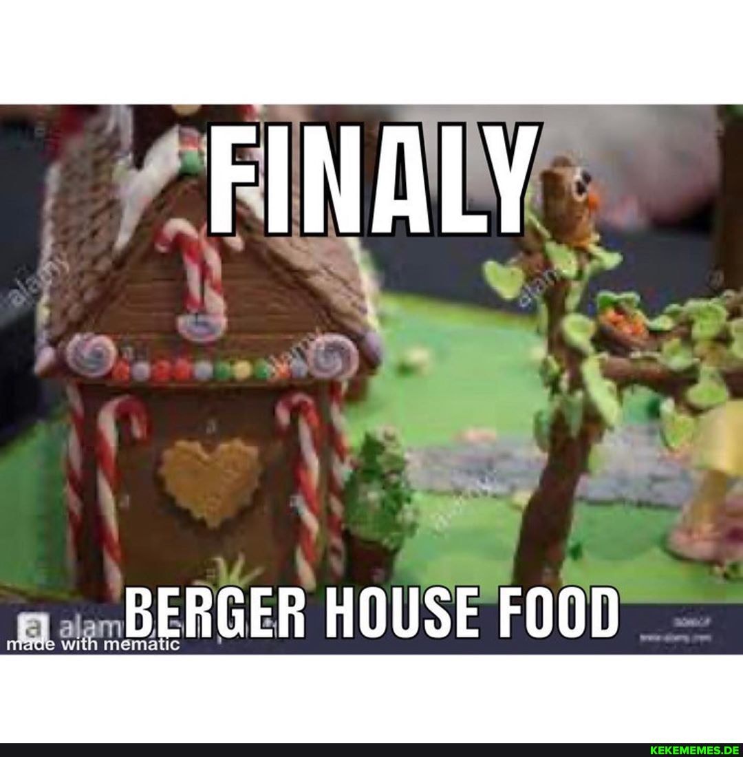 FINALY
BERGER HOUSE FOOD
