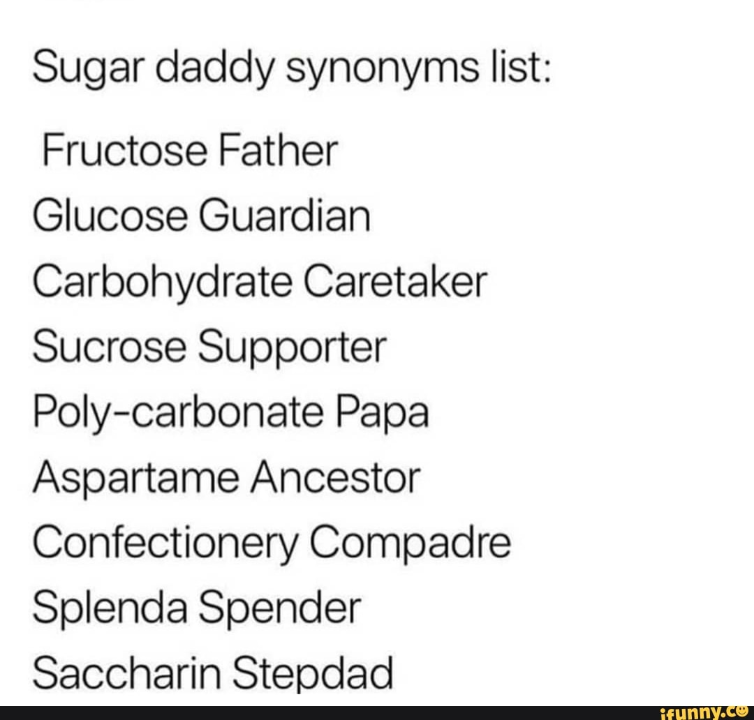 Sugar Daddy Synonyms List Fructose Father Glucose Guardian 