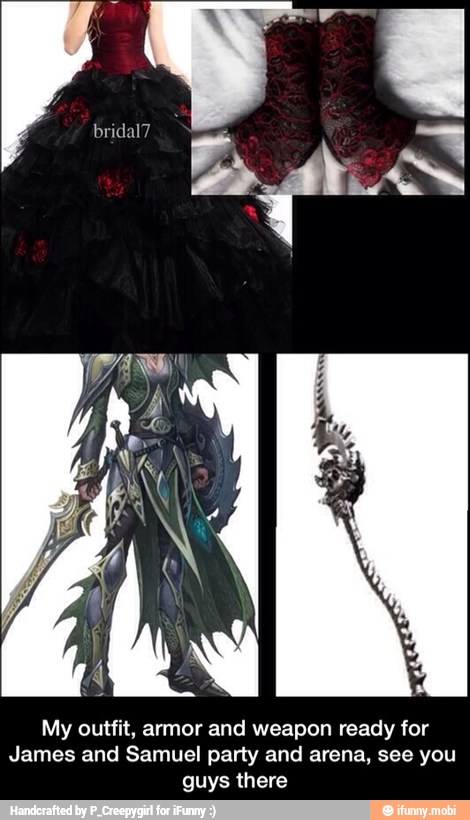 My outfit, armor and weapon ready for
James and Samuel party and arena, see you
guys there - My outfit, armor and weapon ready for James and Samuel party and arena, see you guys there
