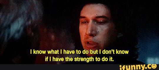 Tell me what you to do now. I know what i have to do but i don't know if i have the strength to do it. I don't know gif. You don't have to.