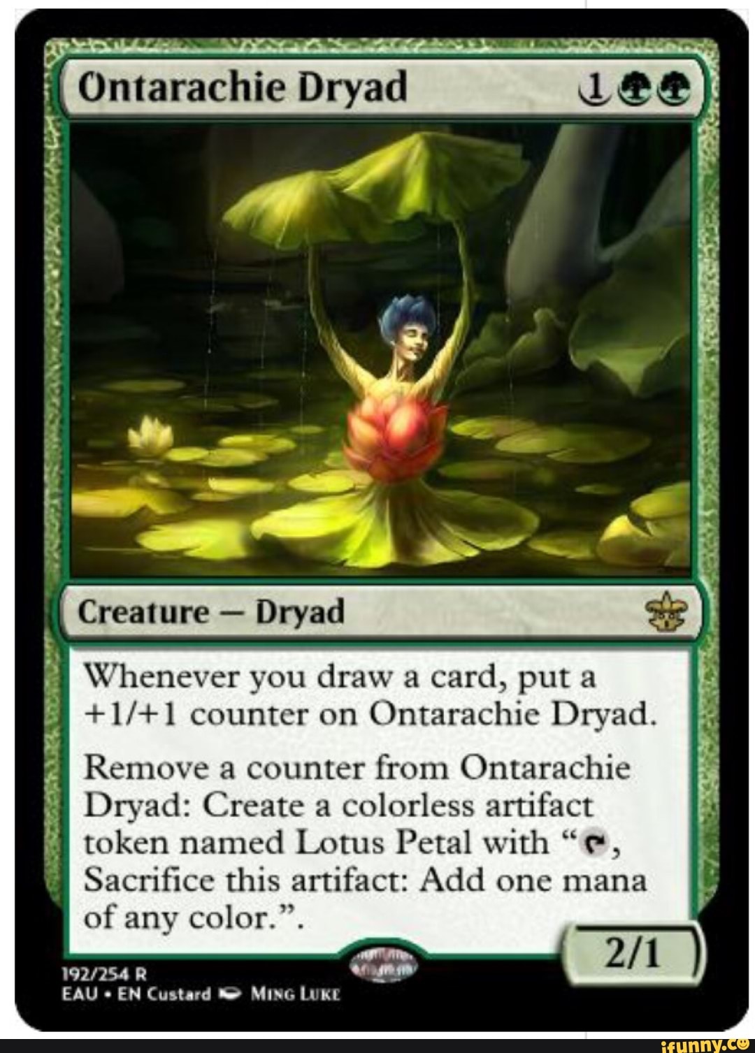 Whenever you draw a card, put a +1/+1 counter on Ontarachie Dryad. Remove