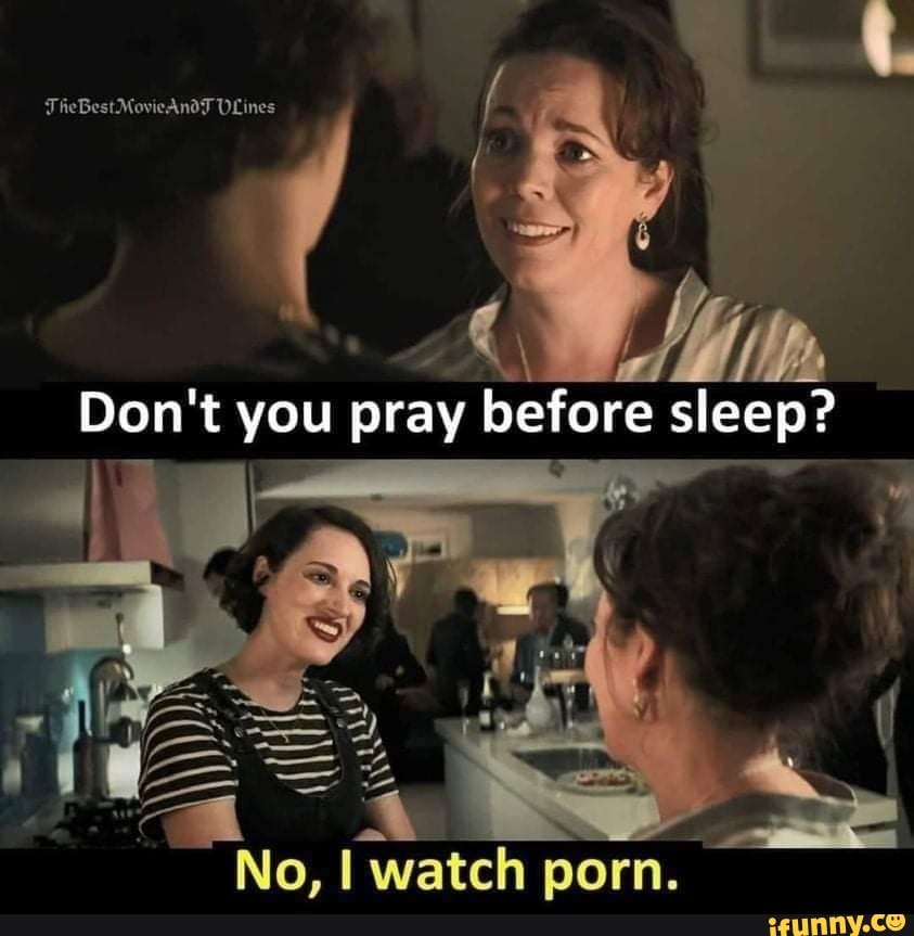 ThieBestMovieAndT VULines Don't you pray before sleep? No, watch porn. -  iFunny Brazil